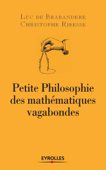 Petite philosophie des mathématiques vagabondes - Luc de Brabandere & Christophe Ribesse