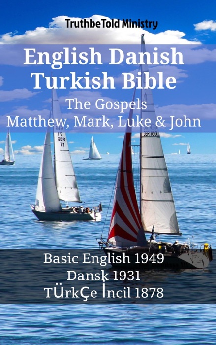 English Danish Turkish Bible - The Gospels - Matthew, Mark, Luke & John