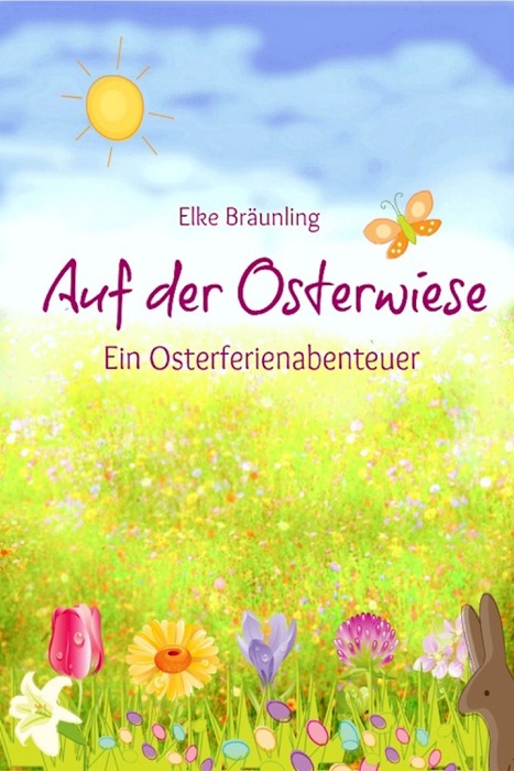 Auf der Osterwiese - Ein Osterferienabenteuer