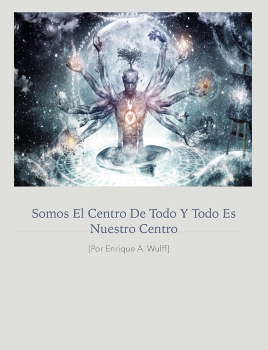 Somos el Centro de Todo y Todo es Nuestro Centro