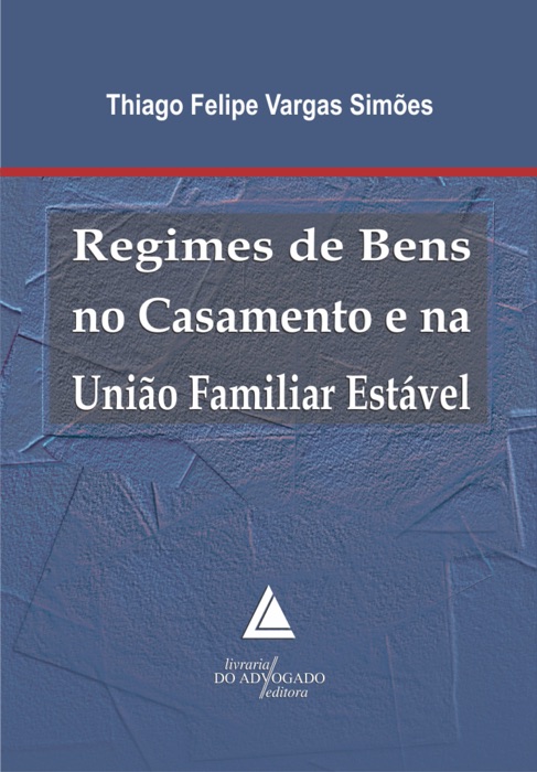 Regimes de Bens no Casamento e na União Familiar Estável