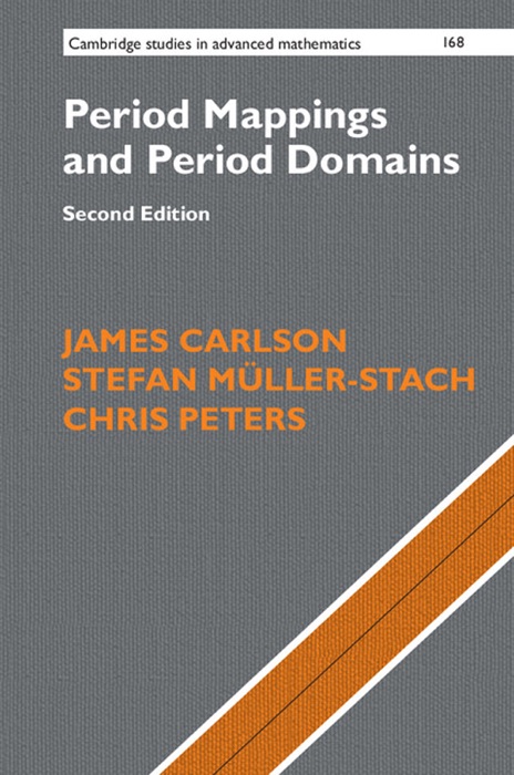 Period Mappings and Period Domains: Second Edition