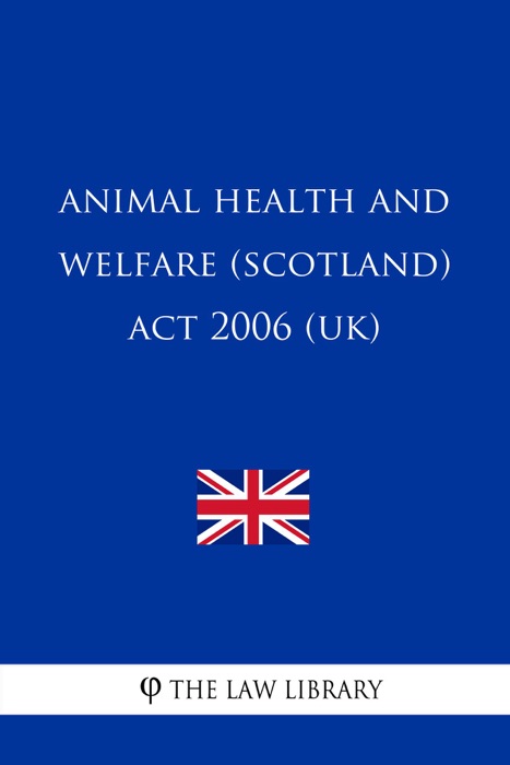 Animal Health and Welfare (Scotland) Act 2006 (UK)