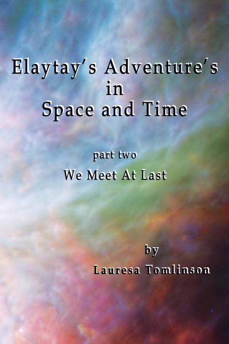 Elaytay's Adventures in Space and Time