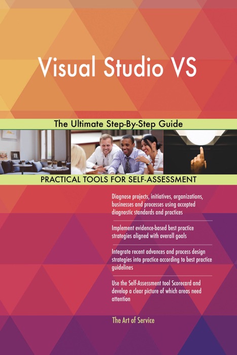 Visual Studio VS: The Ultimate Step-By-Step Guide