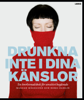 Drunkna inte i dina känslor : En överlevnadsbok för sensitivt begåvade - Doris Dahlin & Maggan Hägglund