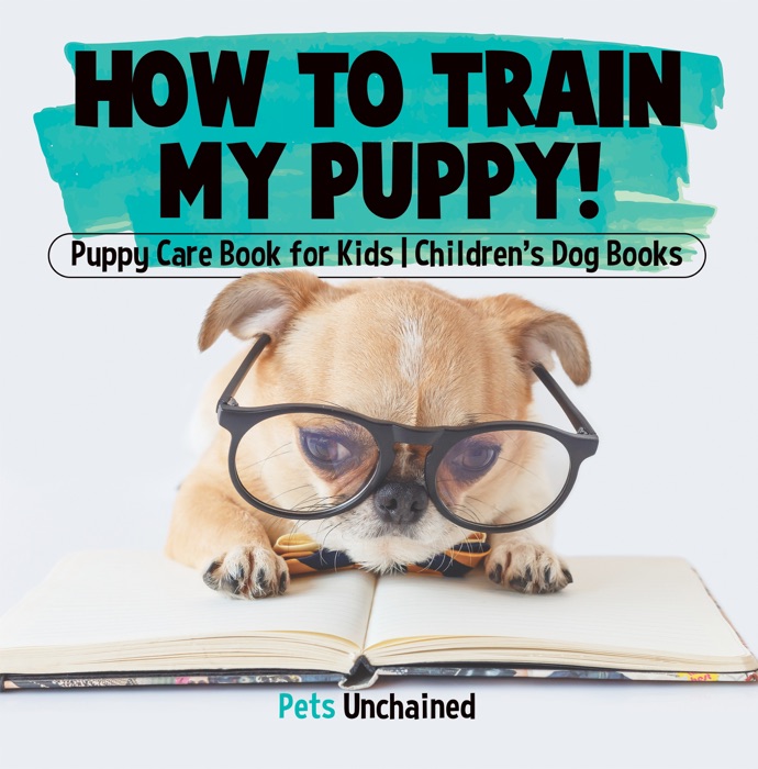 How To Train My Puppy!  Puppy Care Book for Kids  Children's Dog Books