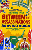 Aravind Adiga - Between the Assassinations artwork