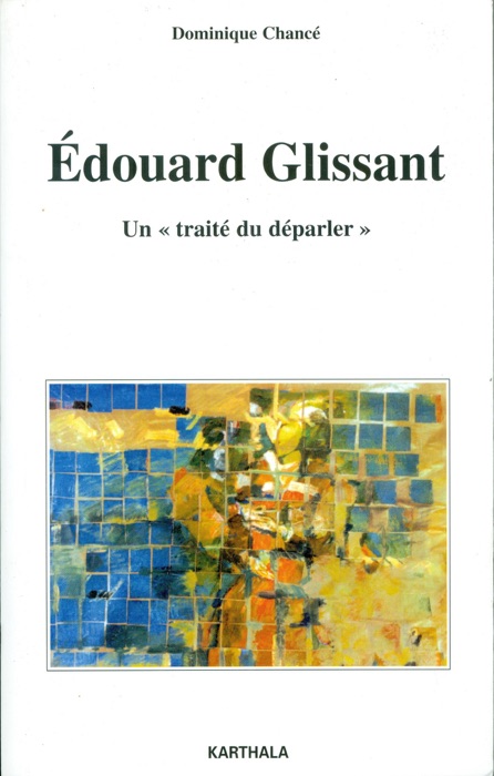 Edouard Glissant. Un 