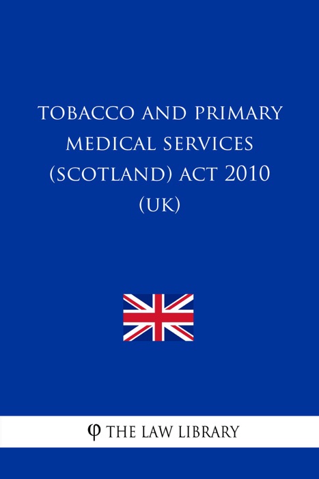 Tobacco and Primary Medical Services (Scotland) Act 2010 (UK)