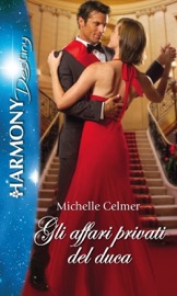 Gli affari privati del duca - Michelle Celmer by  Michelle Celmer PDF Download