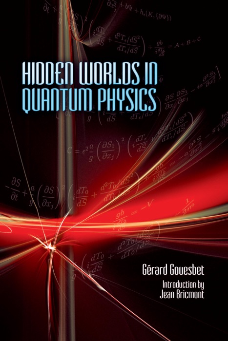 Hidden Worlds in Quantum Physics