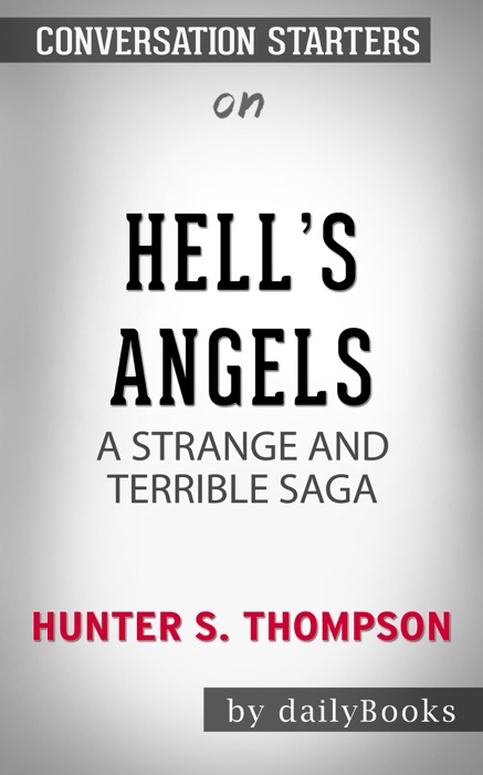 Hell's Angels: A Strange and Terrible Saga by Hunter S. Thompson: Conversation Starters