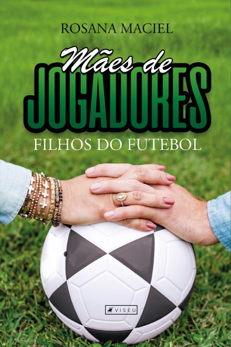 Mães de jogadores, filhos do futebol