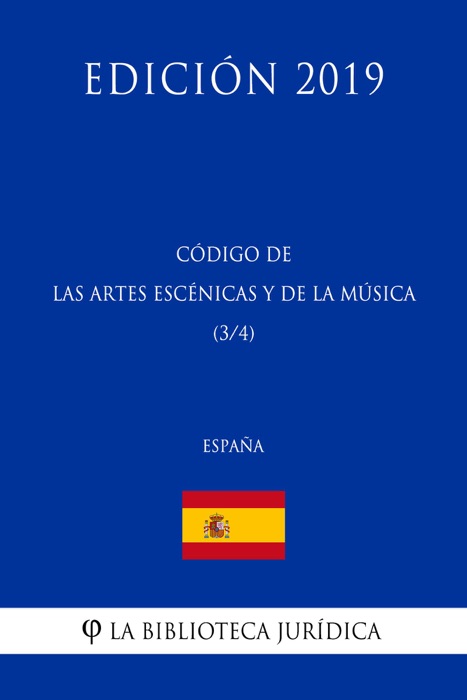 Código de las Artes Escénicas y de la Música (3/4) (España) (Edición 2019)