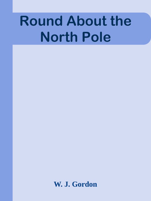 Round About the North Pole