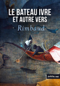 Le bateau ivre - Arthur Rimbaud