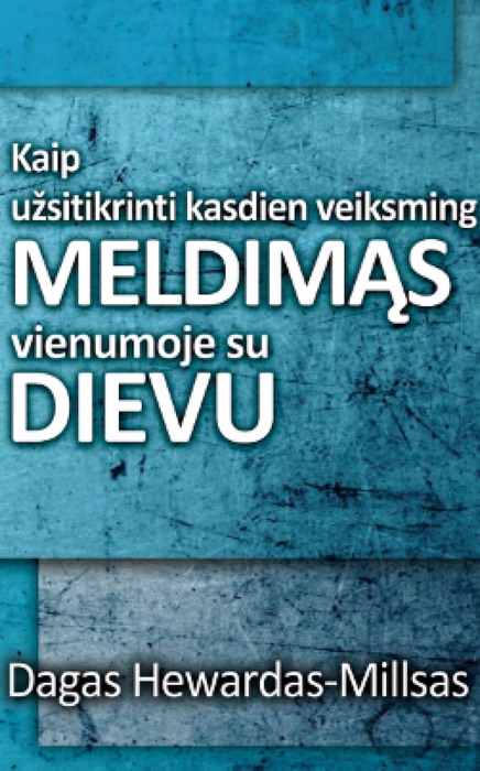 Kaip užsitikrinti kasdienį veiksmingą meldimąsi vienumoje su Dievu