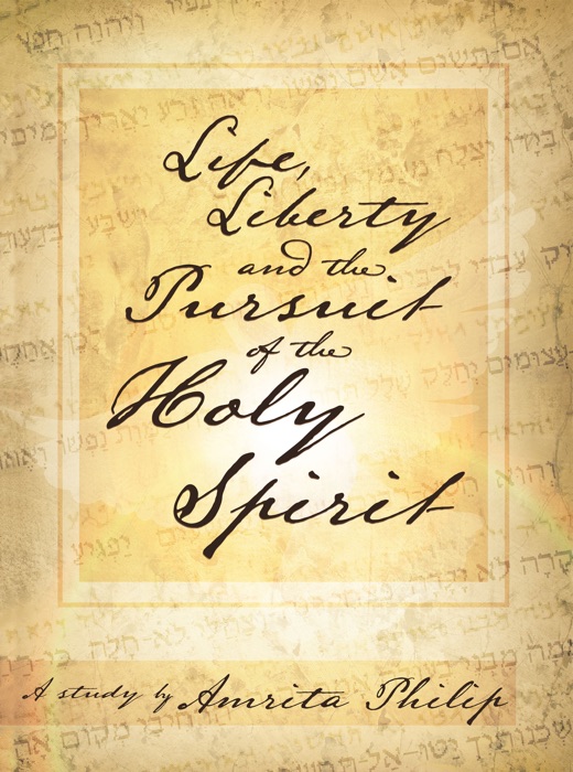 Life, Liberty and the Pursuit of the Holy Spirit