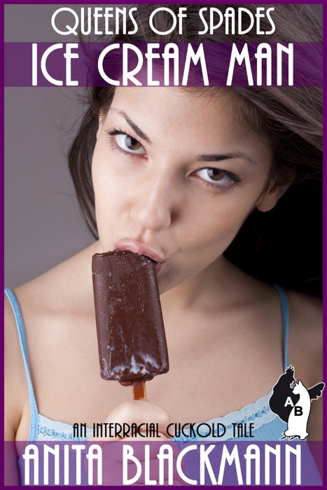 Ice Cream Man (Queens of Spades): An Interracial Cuckold Tale