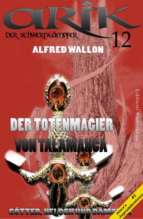 Arik der Schwertkämpfer 12: Der Totenmagier von Talamanca