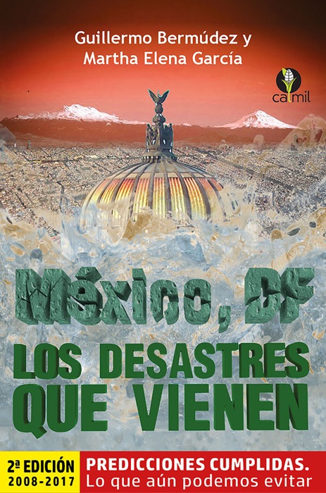 México, DF, los desastres que vienen. Cómo anticiparse, prevenir y reducir los daños