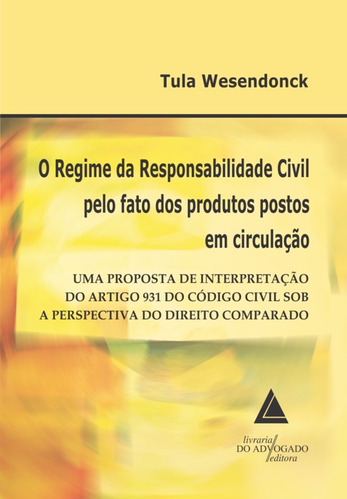 O Regime da Responsabilidade Civil pelo fato dos produtos postos em circulação