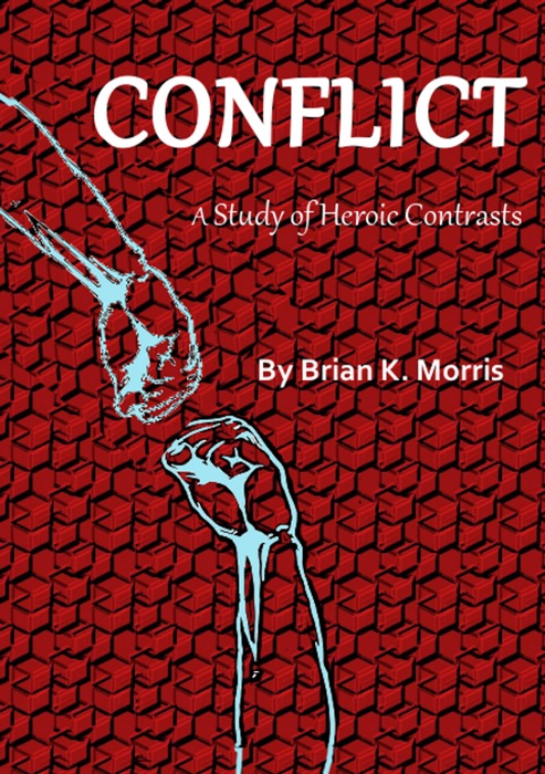 Conflict: A Study in Heroic Contrasts