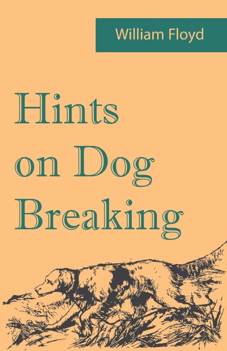 Hints on Dog Breaking