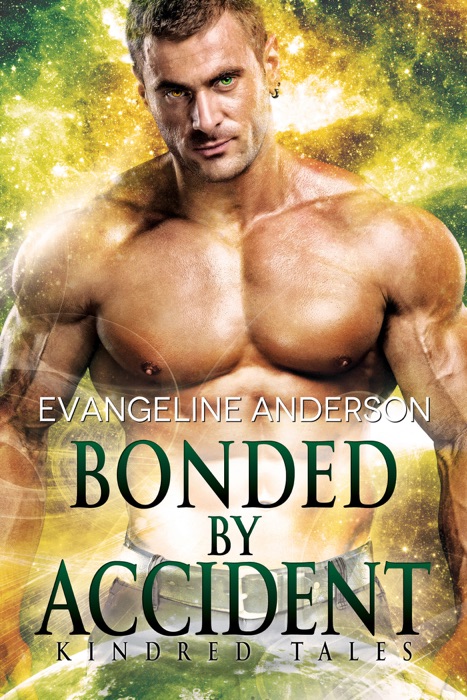 Bonded by Accident...Book 9 in the Kindred Tales Series