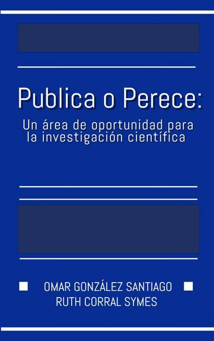 Publica o Perece: Un área de oportunidad para la investigación científica