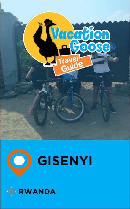 Vacation Goose Travel Guide Gisenyi Rwanda