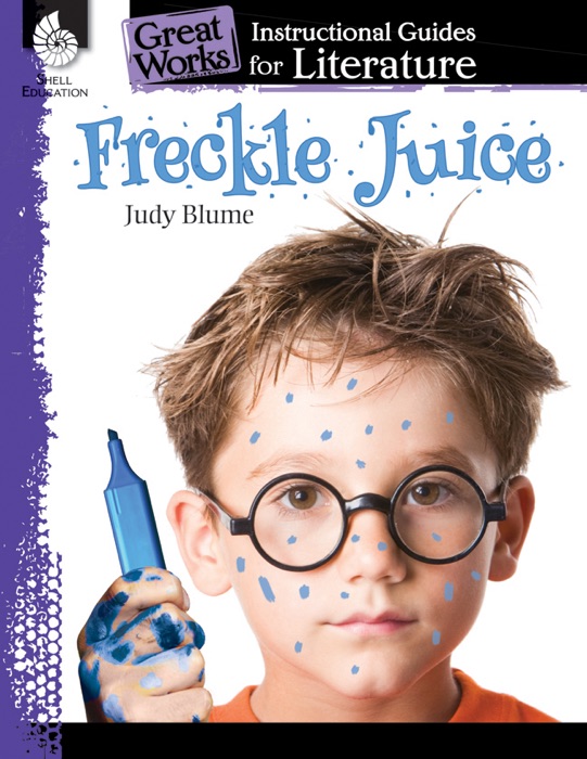 Freckle Juice: Instructional Guides for Literature
