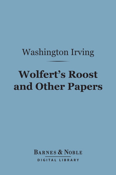 Wolfert's Roost and Other Papers (Barnes & Noble Digital Library)