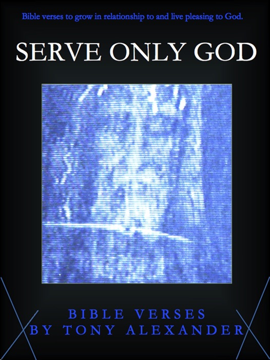 Serve Only God Bible Verses
