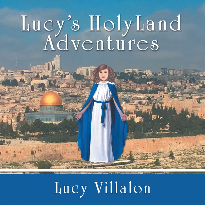 Lucy’s Holyland Adventures