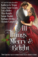 Kathryn Le Veque, Barbara Devlin, Eliza Knight, Suzan Tisdale, Tanya Anne Crosby, Erica Ridley & Glynnis Campbell - All Things Merry and Bright artwork