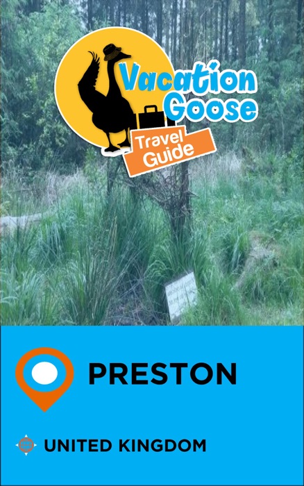 Vacation Goose Travel Guide Preston United Kingdom