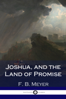 F. B. Meyer - Joshua, and the Land of Promise artwork