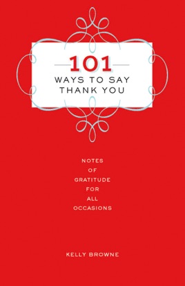 101 Ways to Say Thank You Notes of Gratitude for All Occasions
Epub-Ebook