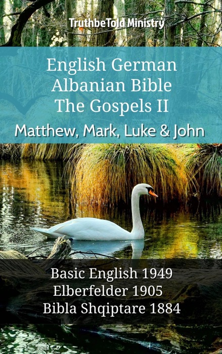 English German Albanian Bible - The Gospels II - Matthew, Mark, Luke & John