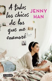 A todos los chicos de los que me enamoré - Jenny Han