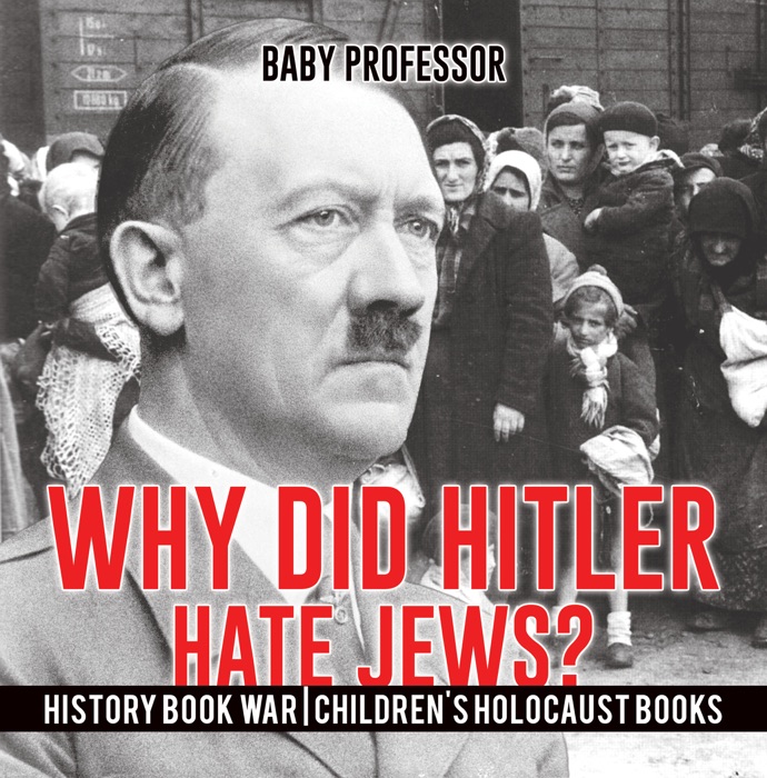 Why Did Hitler Hate Jews? - History Book War  Children's Holocaust Books