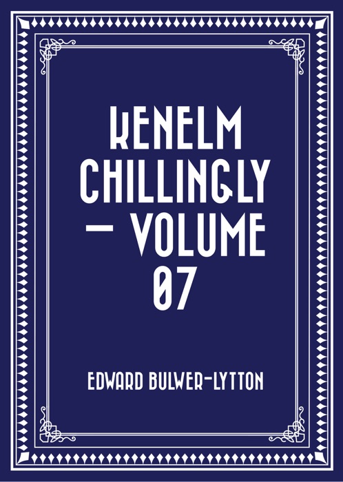 Kenelm Chillingly — Volume 07
