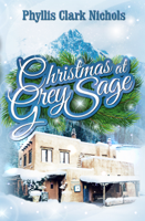 Phyllis Clark Nichols - Christmas at Grey Sage artwork