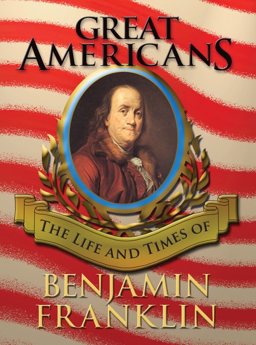 Great Americans: Ben Franklin