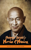 Shunryu Suzuki’s Words of Wisdom: Quotes of a Soto Zen Monk - Sreechinth C