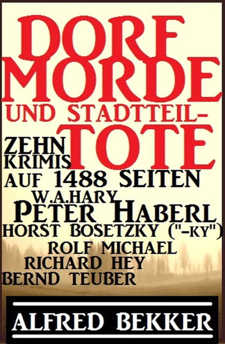 Dorf-Morde und Stadtteil-Tote: Zehn Krimis auf 1488 Seiten