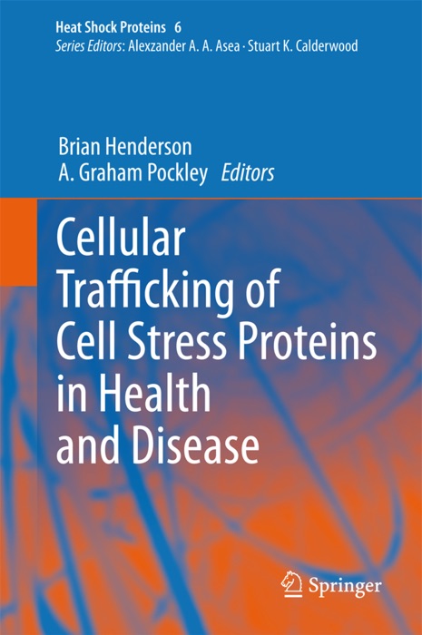 Cellular Trafficking of Cell Stress Proteins in Health and Disease