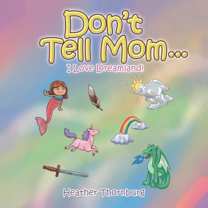 Don’T Tell Mom . . .